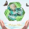 undefined Waste Not Want Not