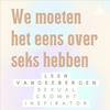 undefined We moeten het eens over seks hebben