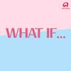 undefined What If...