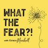 undefined What The Fear?!