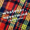 undefined Whatever, Nevermind: A Grunge Podcast