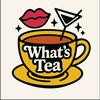 undefined What’s Tea podcast