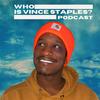 undefined Who Is Vince Staples?: A Podcast About The Vince Staples Show