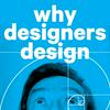 undefined Why Designers Design