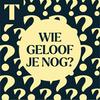 undefined Wie geloof je nog?