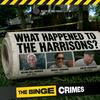 undefined The Binge Crimes: What Happened to the Harrisons?