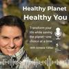 undefined Healthy Planet Healthy You - Transform your life while caring for the planet—one choice at a time.