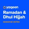 undefined Yaqeen Ramadan & Dhul Hijjah Series