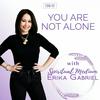 undefined You Are Not Alone w/ Spiritual Medium Erika Gabriel
