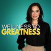 undefined Wellness to Greatness