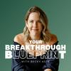 undefined Your Breakthrough Blueprint with Becky Aste | for the highly ambitious, high-performing wife who is ready to repair connection in her marriage and harmony in her body and life