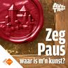 undefined Zeg Paus, waar is m'n kunst?