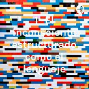 Podcast 1- El inconsciente estructurado como el lenguaje