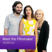 Podcast 10,000 km: Meet the Filmmaker