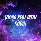 Podcast 100% Real With Robin