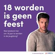 Podcast 18 worden is geen feest
