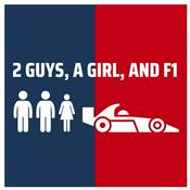 Podcast 2 Guys, A Girl, and F1 Podcast