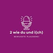Podcast 2 wie DU und I(CH) - Bewusste Plauderei