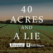 Podcast 40 Acres and a Lie