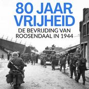 Podcast 80 jaar vrijheid: de bevrijding van Roosendaal in 1944