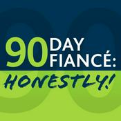 Podcast 90 Day Fiancé: Honestly!