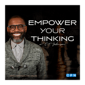 Podcast Empower Your Thinking with C.T. Johnson