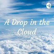 Podcast A Drop in the Cloud