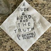 Podcast A Dude, a Lord, and the Truth