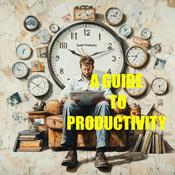 Podcast A Guide to Productivity