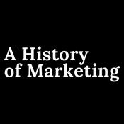 Podcast A History of Marketing