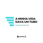 Podcast A Minha Vida Dava um Tubo