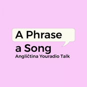 Podcast A Phrase a Song – Angličtina Youradio Talk