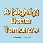 Podcast A (slightly) Better Tomorrow