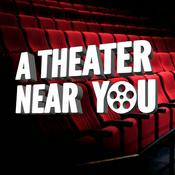 Podcast A Theater Near You