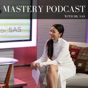 Podcast Mastery Podcast with Dr. Sas