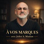 Podcast À Vos Marques! – John S. Madan | Podcast Chrétien de Foi et d’Encouragement