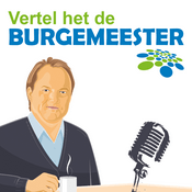 Podcast Vertel het de burgemeester - met Hein van der Loo