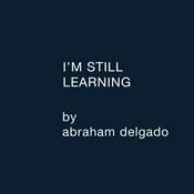 Podcast I'm Still Learning (Abraham Delgado)