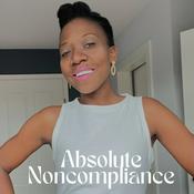 Podcast Absolute Noncompliance