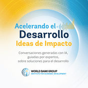 Podcast Acelerando el Desarrollo: Ideas de Impacto