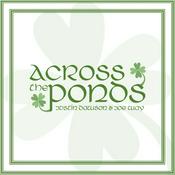 Podcast Across the Ponds with Justin Dawson and Joe Way
