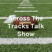 Podcast Across The Tracks Talk Show
