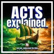 Podcast Acts Explained: A Bible Study