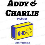 Podcast Addy and Charlie Podcast