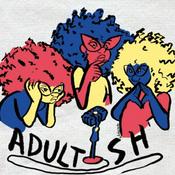 Podcast ADULT-ISH