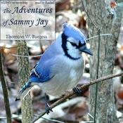 Podcast The Adventures of Sammy Jay by Thornton W. Burgess