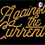 Podcast Against the Current