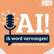 Podcast AI! Ik word vervangen!