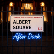 Podcast Albert Square: After Dark - An EastEnders Podcast