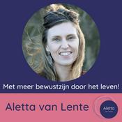 Podcast Aletta van Lente | Op weg naar meer rust, vrijheid en vertrouwen